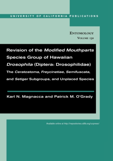 Revision of the Modified Mouthparts Species Group of Hawaiian Drosophila (Diptera: Drosophilidae) : The <i>Ceratostoma</i>, <i>Freycinetiae</i>, <i>Semifuscata</i>, and <i>Setiger</i> Subgroups, and U, Paperback / softback Book