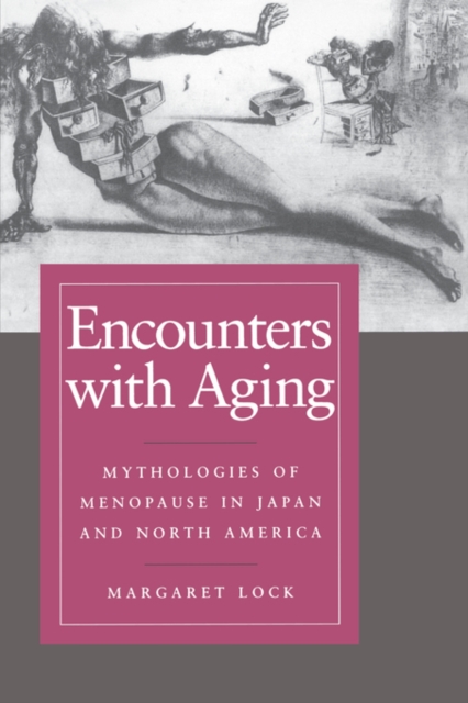 Encounters with Aging : Mythologies of Menopause in Japan and North America, Paperback / softback Book