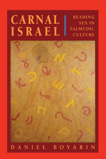 Carnal Israel : Reading Sex in Talmudic Culture, Paperback / softback Book