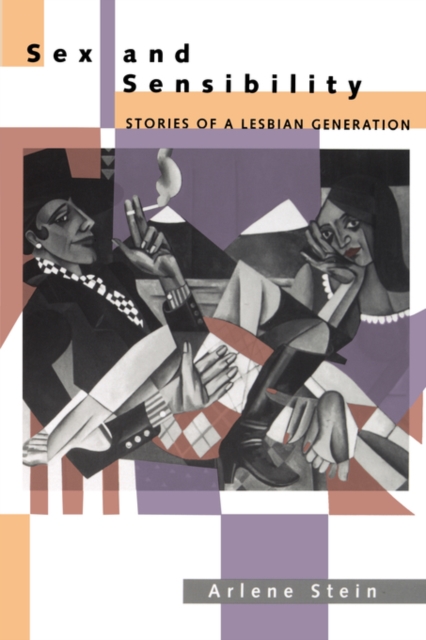 Sex and Sensibility : Stories of a Lesbian Generation, Paperback / softback Book