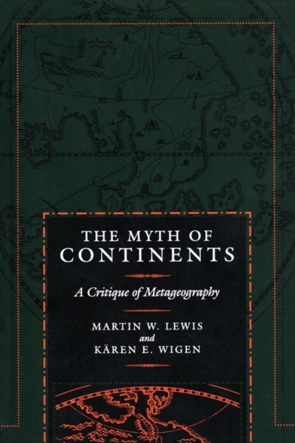 The Myth of Continents : A Critique of Metageography, Paperback / softback Book