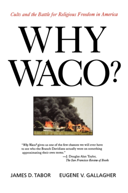 Why Waco? : Cults and the Battle for Religious Freedom in America, Paperback / softback Book