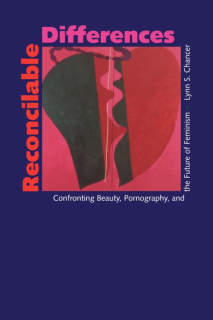 Reconcilable Differences : Confronting Beauty, Pornography, and the Future of Feminism, Paperback / softback Book