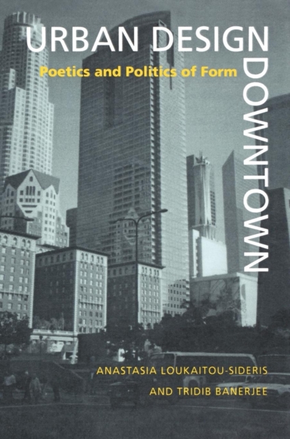 Urban Design Downtown : Poetics and Politics of Form, Hardback Book