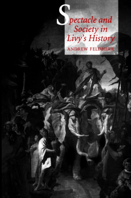 Spectacle and Society in Livy's History, Paperback / softback Book