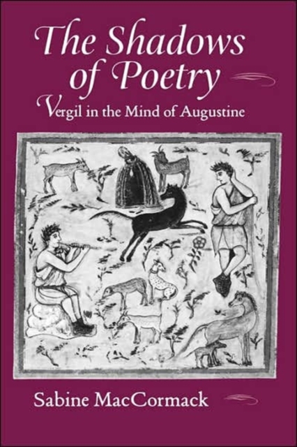 The Shadows of Poetry : Vergil in the Mind of Augustine, Hardback Book