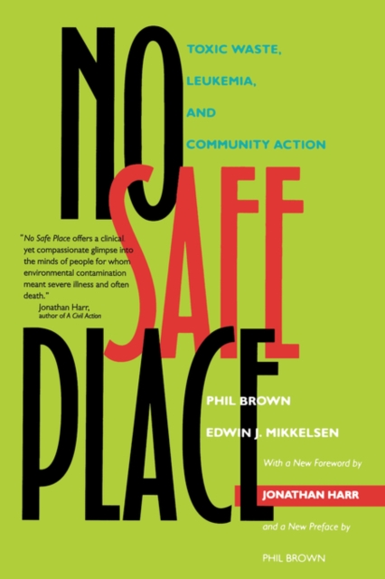 No Safe Place : Toxic Waste, Leukemia, and Community Action, Paperback / softback Book