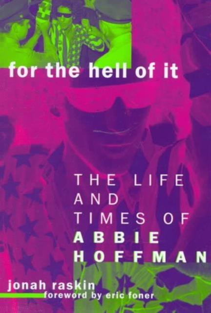 For the Hell of It : The Life and Times of Abbie Hoffman, Paperback / softback Book
