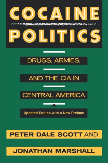 Cocaine Politics : Drugs, Armies, and the CIA in Central America, Updated edition, Paperback / softback Book