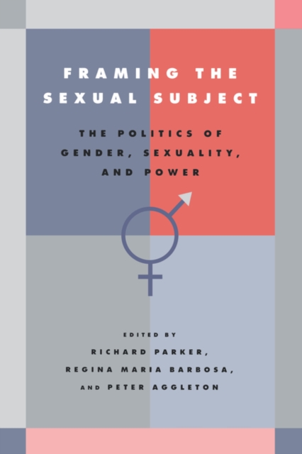 Framing the Sexual Subject : The Politics of Gender, Sexuality, and Power, Paperback / softback Book