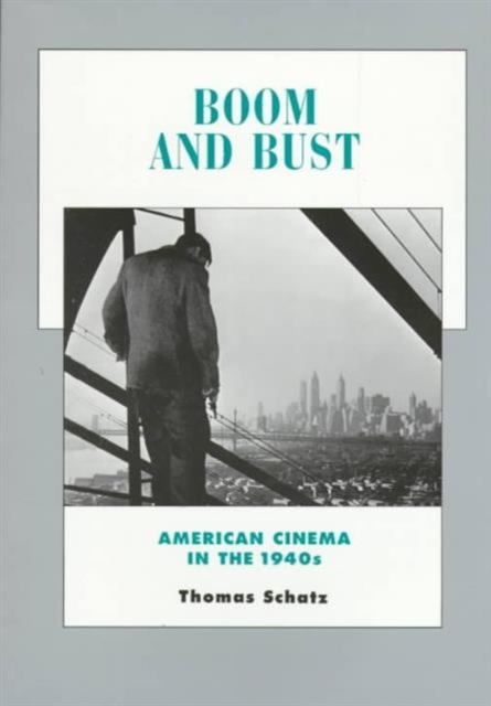 Boom and Bust : American Cinema in the 1940s, Paperback / softback Book