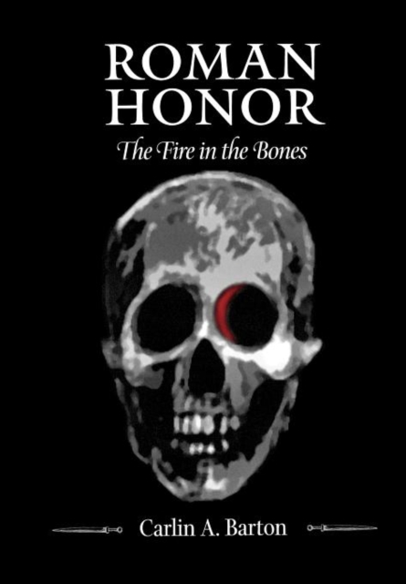 Roman Honor : The Fire in the Bones, Hardback Book