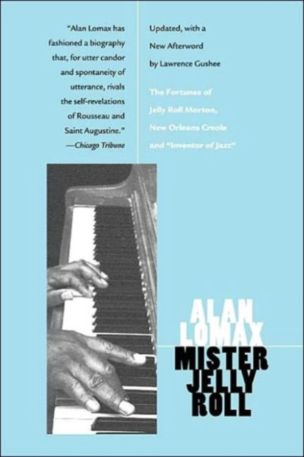 Mister Jelly Roll : The Fortunes of Jelly Roll Morton, New Orleans Creole and "Inventor of Jazz", Paperback / softback Book