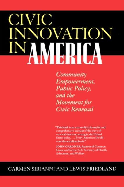 Civic Innovation in America : Community Empowerment, Public Policy, and the Movement for Civic Renewal, Paperback / softback Book