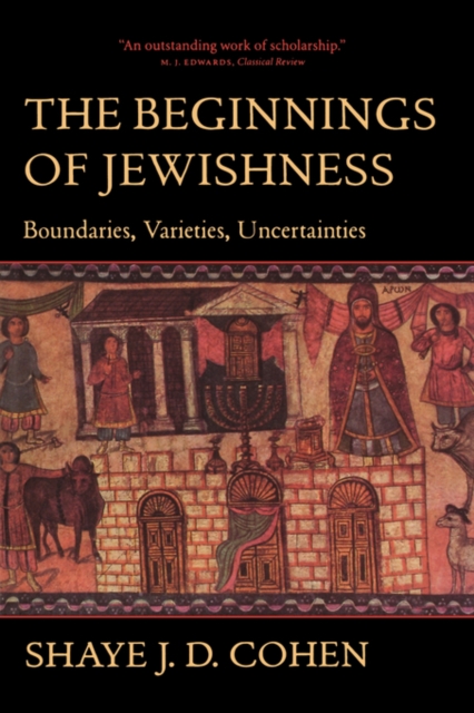 The Beginnings of Jewishness : Boundaries, Varieties, Uncertainties, Paperback / softback Book