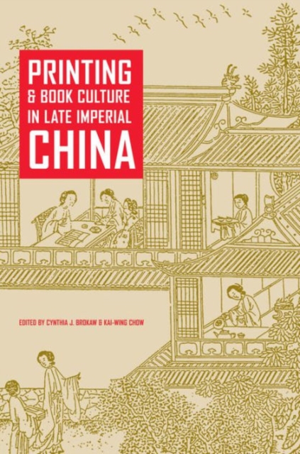 Printing and Book Culture in Late Imperial China, Hardback Book