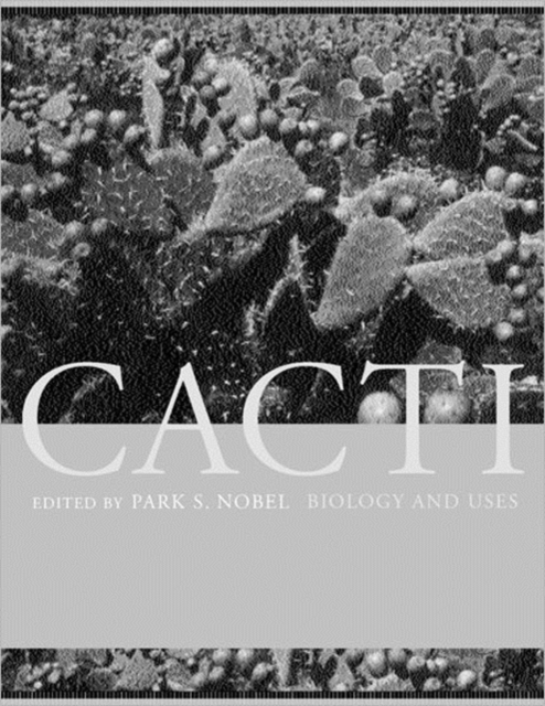 Cacti : Biology and Uses, Hardback Book