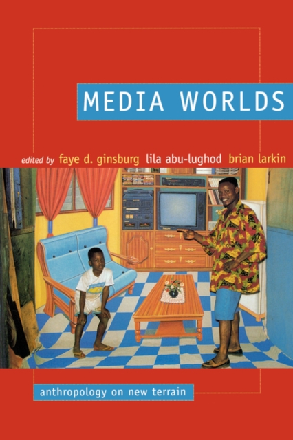 Media Worlds : Anthropology on New Terrain, Paperback / softback Book