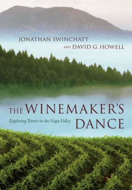 The Winemaker's Dance : Exploring Terroir  in the Napa Valley, Hardback Book