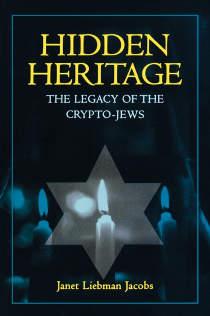 Hidden Heritage : The Legacy of the Crypto-Jews, Paperback / softback Book
