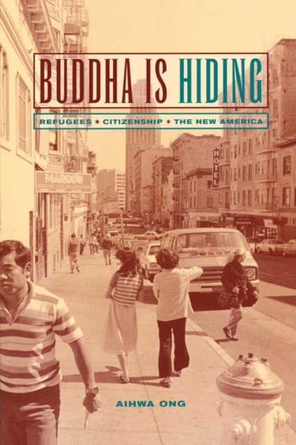 Buddha Is Hiding : Refugees, Citizenship, the New America, Paperback / softback Book
