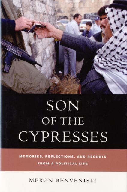 Son of the Cypresses : Memories, Reflections, and Regrets from a Political Life, Hardback Book