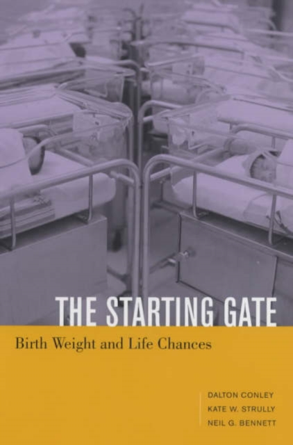 The Starting Gate : Birth Weight and Life Chances, Paperback / softback Book