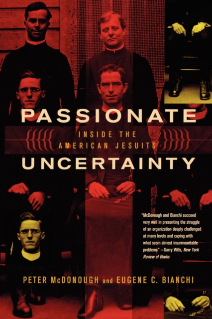 Passionate Uncertainty : Inside the American Jesuits, Paperback / softback Book