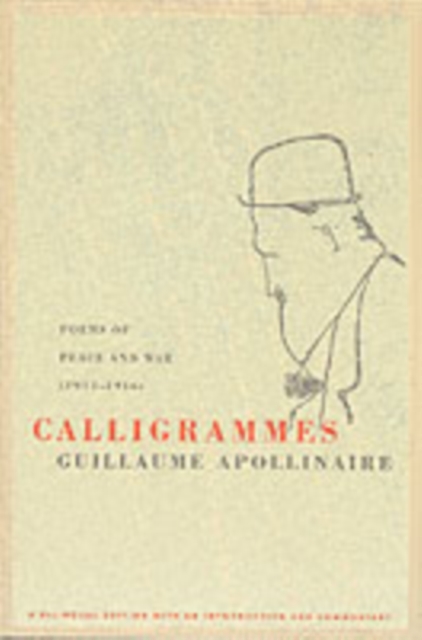 Calligrammes : Poems of Peace and War (1913-1916), Paperback / softback Book