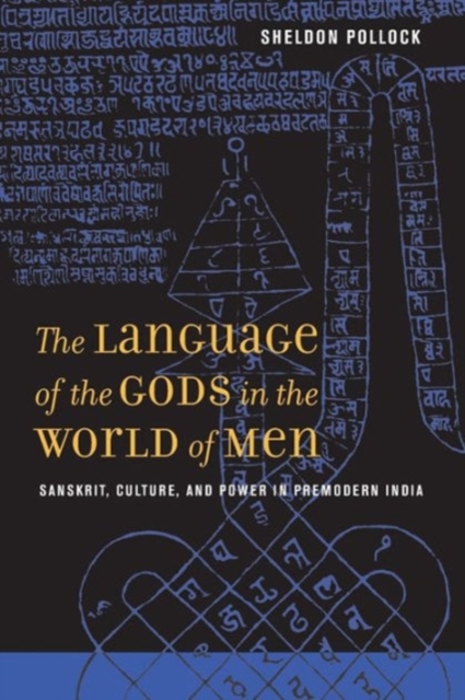 The Language of the Gods in the World of Men : Sanskrit, Culture, and Power in Premodern India, Hardback Book