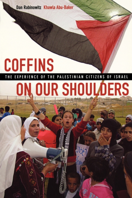 Coffins on Our Shoulders : The Experience of the Palestinian Citizens of Israel, Paperback / softback Book