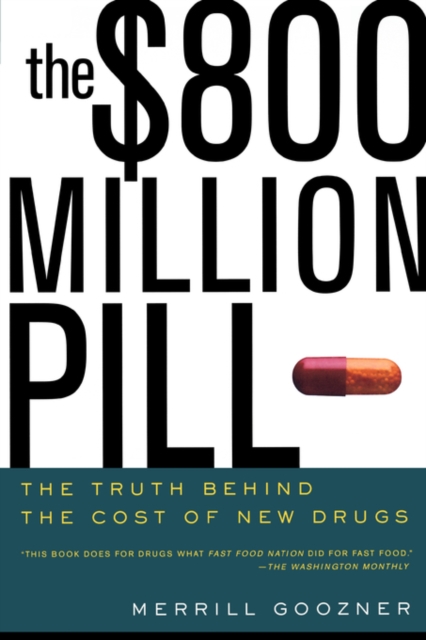The $800 Million Pill : The Truth behind the Cost of New Drugs, Paperback / softback Book