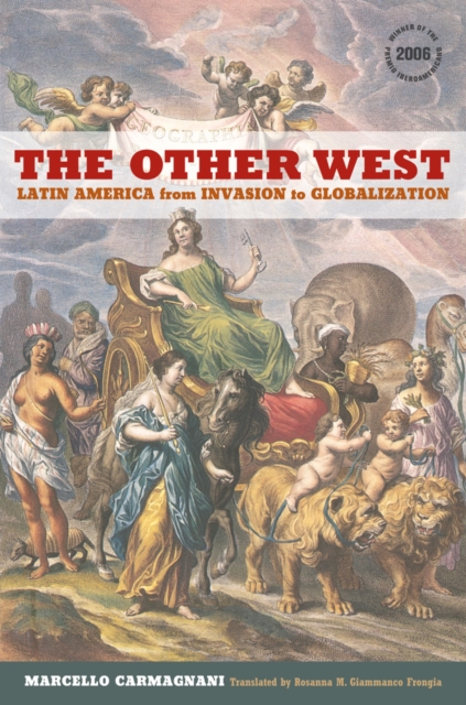 The Other West : Latin America from Invasion to Globalization, Hardback Book