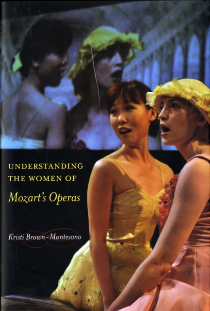 Understanding the Women of  Mozart's Operas, Hardback Book