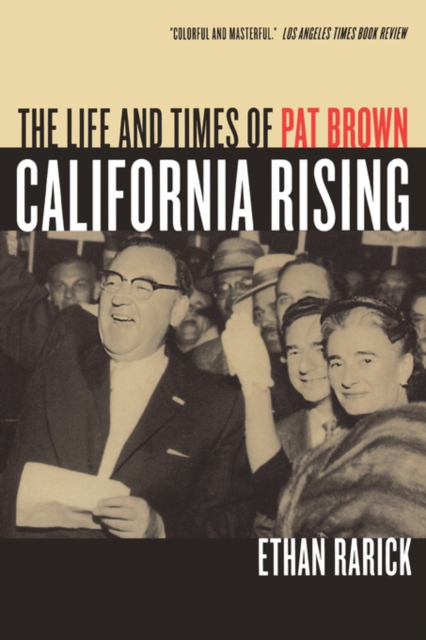 California Rising : The Life and Times of Pat Brown, Paperback / softback Book