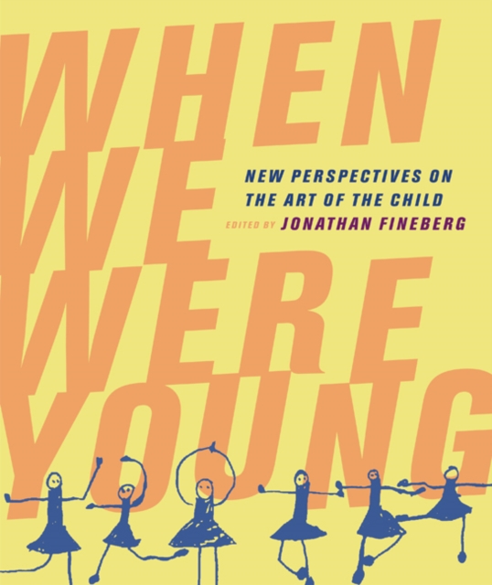 When We Were Young : New Perspectives on the Art of the Child, Paperback / softback Book