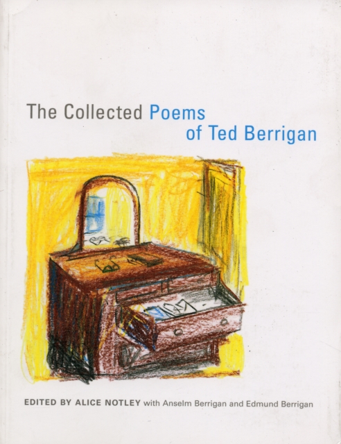 The Collected Poems of Ted Berrigan, Paperback / softback Book