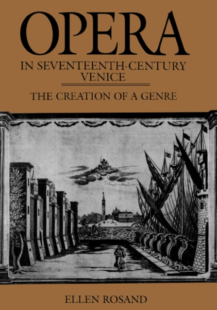 Opera in Seventeenth-Century Venice : The Creation of a Genre, Paperback / softback Book