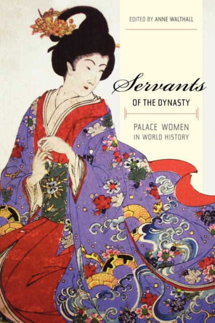 Servants of the Dynasty : Palace Women in World History, Paperback / softback Book
