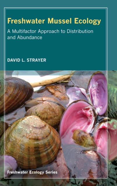 Freshwater Mussel Ecology : A Multifactor Approach to Distribution and Abundance, Hardback Book