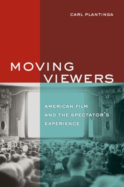 Moving Viewers : American Film and the Spectator's Experience, Paperback / softback Book