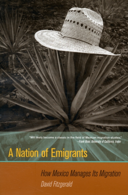 A Nation of Emigrants : How Mexico Manages Its Migration, Paperback / softback Book