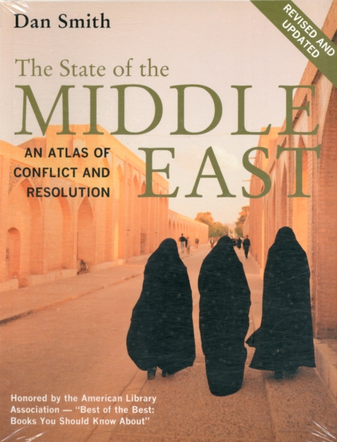 The State of the Middle East : An Atlas of Conflict and Resolution, Paperback Book