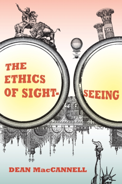 The Ethics of Sightseeing, Hardback Book