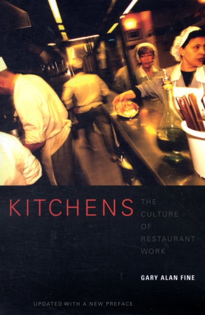 Kitchens : The Culture of Restaurant Work, Paperback / softback Book