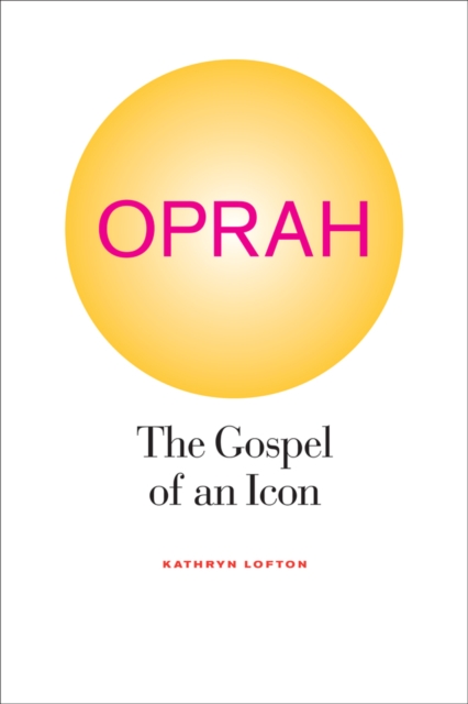 Oprah : The Gospel of an Icon, Hardback Book