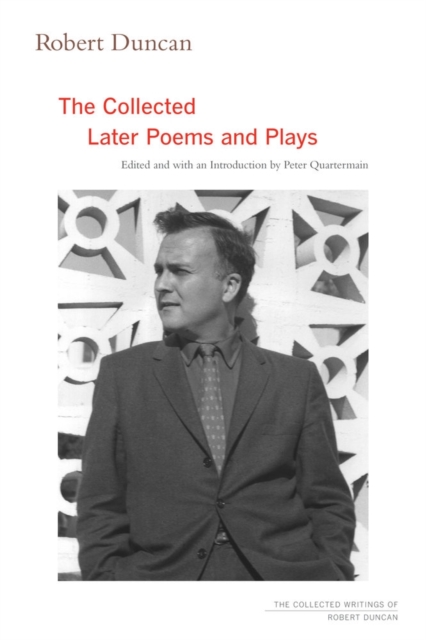 Robert Duncan : The Collected Later Poems and Plays, Hardback Book