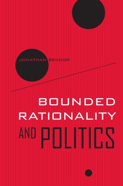 Bounded Rationality and Politics, Hardback Book