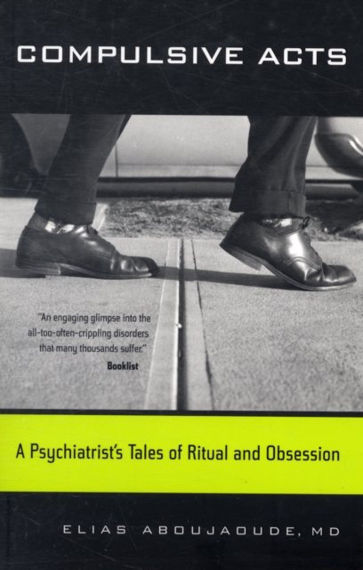 Compulsive Acts : A Psychiatrist's Tales of Ritual and Obsession, Paperback / softback Book