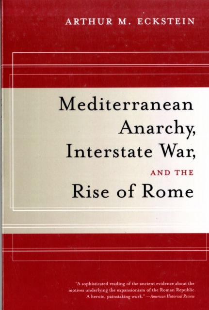 Mediterranean Anarchy, Interstate War, and the Rise of Rome, Paperback / softback Book
